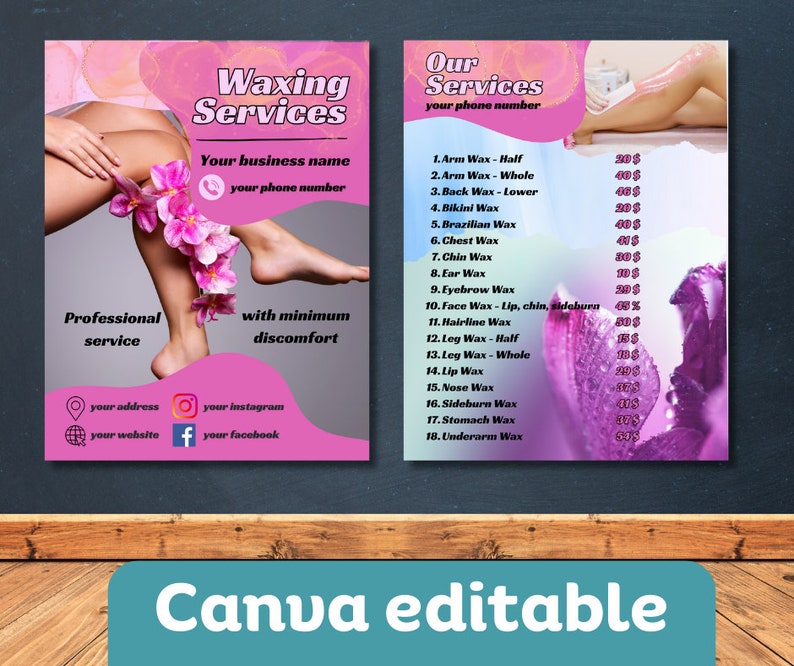 May include: Pink and white flyer with the text "Waxing Services" and a woman's legs with flowers. The flyer lists services and prices for waxing services. The text "Canva editable" is at the bottom of the flyer.