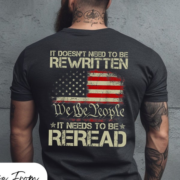 It Doesn't Need To Be Rewritten It Needs To Be Reread Shirt, 1776 Shirt, American Constitution 1776, Vintage USA Flag 1776, We The People