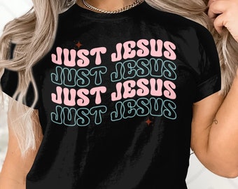 Just Jesus T shirt, Christian Shirt, Jesus Sweatshirt, Faith in God Hoodie, Inspirational Shirt, Bible Shirt for Women