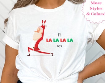 Pilates Christmas Shirt, Pi La La La La tes, Santa Pilates, T-Shirt, Funny Christmas Shirt, Pilates Shirt, Pilates Instructor Gift,