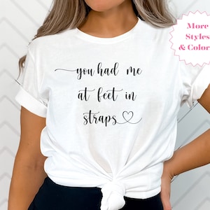 You Had Me At Feet In Straps, Pilates Shirt, Pilates Gift, Reformer Pilates Shirt, Pilates Instructor Gift, Funny Workout Shirt, Pilates Mom
