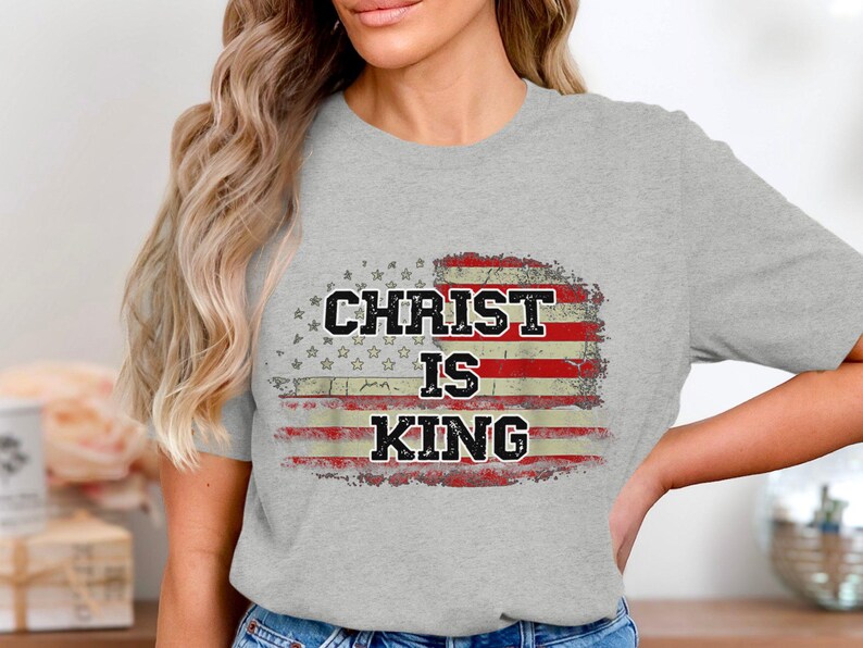 Christ Is King Shirt, Christian American Flag Tee, Religious USA Pride T-Shirt, Patriotic Jesus Top, Faith Graphic Tee image 4