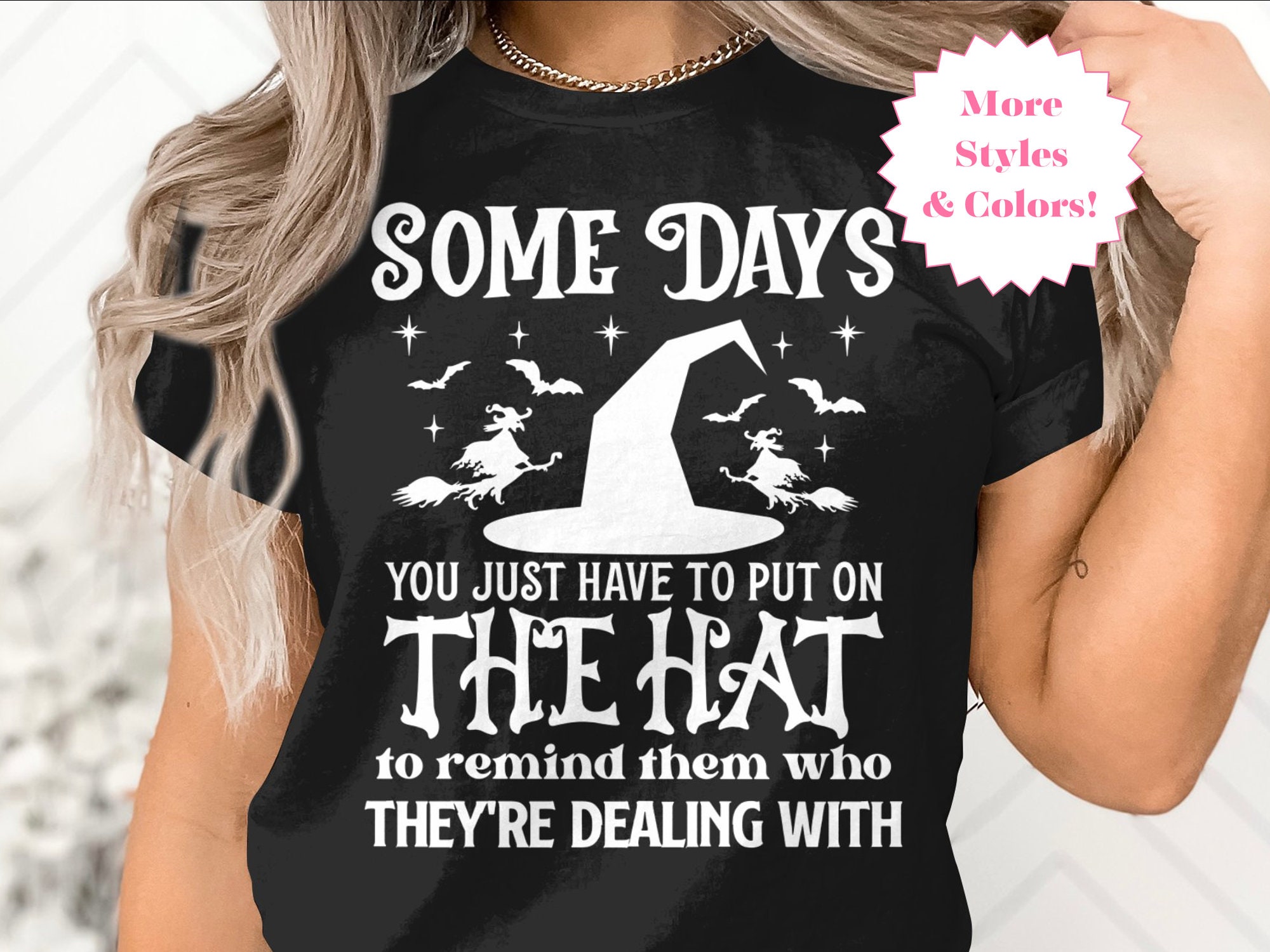 Halloween Witch Shirt - Some Day You Have to Put on the Hat