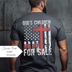 God&#39;s Children Are Not For Sale, Sound of Freedom, Patriotic T Shirt, American Pride, End Trafficking, Save Our Children, Religious Shirt