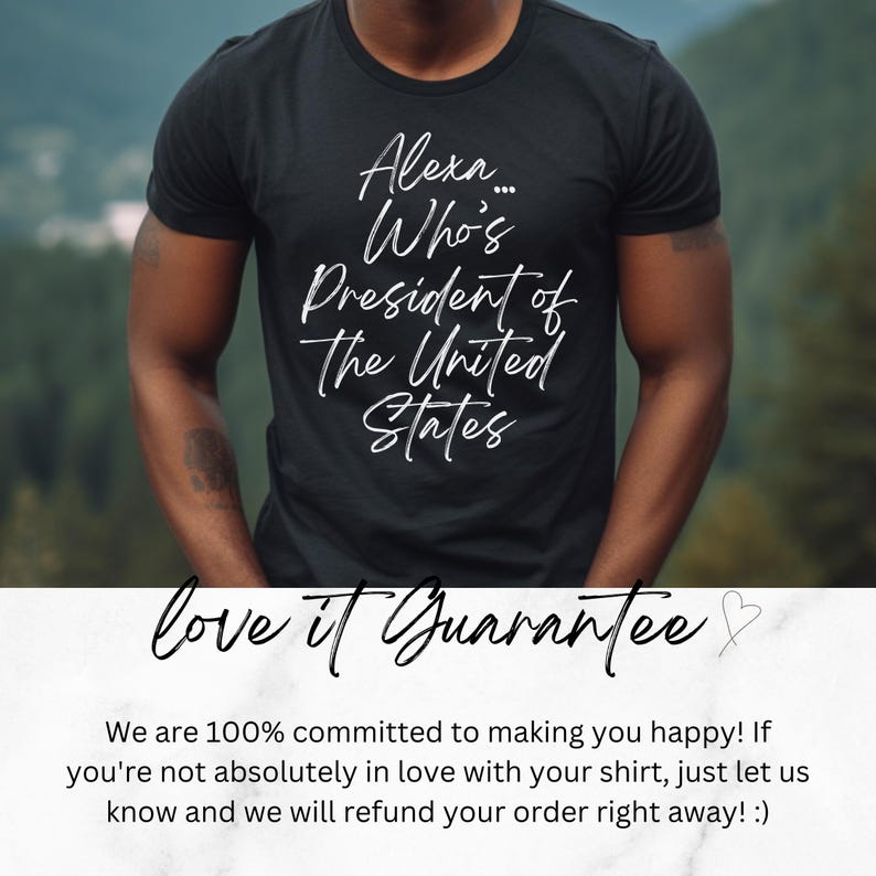 Alexa Who's President of the United States, Election Tshirt, Trump