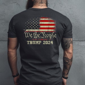 Trump 2024 We The People T-Shirt, For President Shirt, American Flag Tshirt, Republican Conservative Election Tee, Proud USA Gift, MAGA