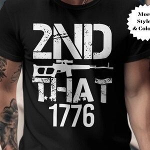 2ND That 1776 T-Shirt, 2nd Amendment, Patriotic T-Shirt, Veteran, Firearms, July 4th Shirt, America T-Shirt, Independence Day Tee, Gift