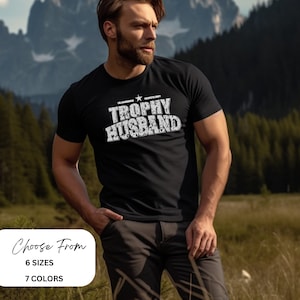 Trophy Husband Shirt, Gift for Him, Funny Husband Shirt, Gift from Wife, Anniversary Gift for Him, Gift for Husband, Anniversary Present