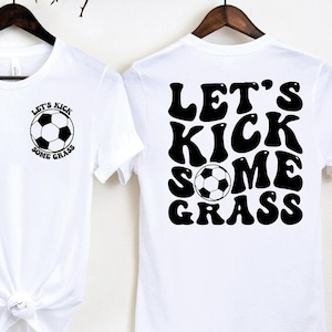 Funny Soccer Mom T-Shirt, Let's Kick Some Grass, Sports Women
