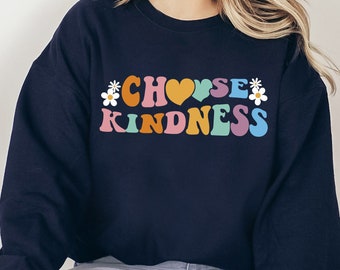 Choose Kindness Sweatshirt, Kindness Hoodie, Be Kind Sweater, Choose Kindness, Kind Sweatshirt, Aesthetic Sweater, Positive Hoodie, Sweater