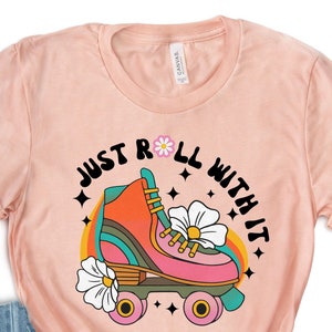 Just Roll With It T-Shirt, Roller Skating Shirt, Retro Summer Shirts, Retro Vintage Roller Shirt Gift, Retro Roller Girl, Skate Tee