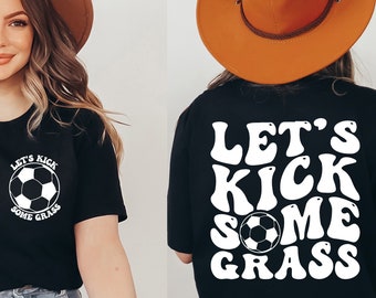 Funny Soccer Mom Shirt, Let's Kick Some Grass Soccer Shirts, Mom Life, Funny Shirt, Funny Quote, Sports Shirt, Sports Women, Soccer Player