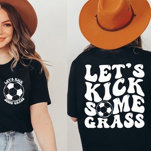 Funny Soccer Mom Shirt, Let's Kick Some Grass Soccer Shirts, Mom Life, Funny Shirt, Funny Quote, Sports Shirt, Sports Women, Soccer Player