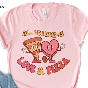 All You Need Is Love And Pizza Shirt, Valentines Day Shirt, Women Lovers Gift Shirt, Valentine Couple Matching T-shirt, Foodie Lover Shirt