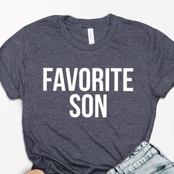Favorite Son Shirt for Son, Funny Birthday Gift for Son, Funny Son Gift from Mom, Son T-Shirt for Son's Birthday Gift for Son, Shirt for Him