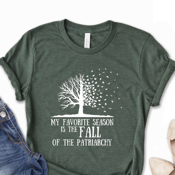 My Favorite Season Is The Fall of The Patriarchy Shirt, Feminist Fall Shirt, Fall Styles for Women, Feminist t-shirt, Reproductive Rights