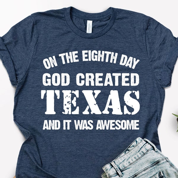 Texas TShirt for Men, God Created Texas Shirt, Funny Texas Shirt, Texas Gifts, Love Texas Shirt, Texas Tees With Saying, Texas Gift  Shirt