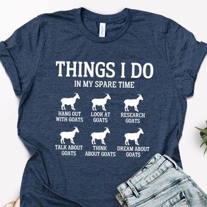 Goat Shirt, 6 Things I Do In My Spare Time Goat, Goat Mom, Goat Lover Shirt, Country Girl, Goat Kid, Farm Animal Shirt, Goat Shirt For Women