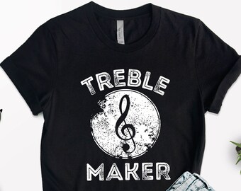 Treble Maker Shirt, Funny Musician T-Shirt, Music Lovers Gift, Piano Player Gift, Piano Lover Shirt, Gift For Musicians, Music Notes Tee