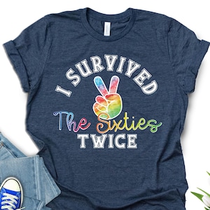 I Survived The 60s Twice T-Shirt, Funny 60th Birthday Gift