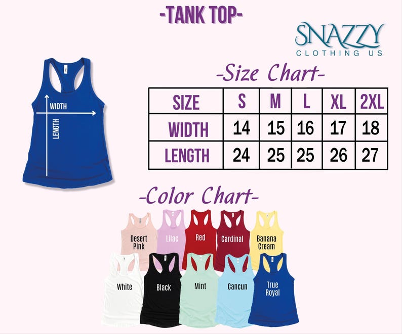 May include: A size chart for tank tops with measurements in inches. The chart shows the width and length of the tank tops in sizes S, M, L, XL, and 2XL. A color chart shows 10 different colors of tank tops: Desert Pink, Lilac, Red, Cardinal, Banana Cream, White, Black, Mint, Cancun, and True Royal.