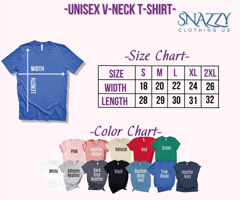 May include: Size chart for a unisex v-neck t-shirt with measurements in inches. The chart shows the width and length of the shirt in sizes S, M, L, XL, and 2XL. A color chart shows the available colors: white, athletic heather, dark grey heather, black, heather deep teal, true royal, heather navy, pink, heather mauve, natural, red, and green.