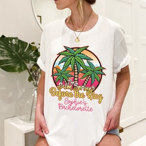 Palm Springs Bachelorette Shirt, Custom Palm Spring Before The Ring Shirt, Bridal Party Shirt, Beach Bachelorette Gift, Bachelorette Party