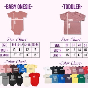 May include: Size chart for baby onesies and toddler t-shirts. The chart shows the width and length measurements in inches for different sizes. The color chart shows a variety of colors available for the onesies and t-shirts, including pink, heather mauve, heather maroon, true royal, yellow, white, athletic heather, dark grey heather, black, natural, and red.