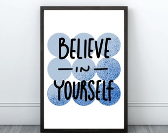 Printable Inspirational Quote Wall Art, Believe In Yourself Digital Poster, Motivational Wall Decor, Self Confidence, Blue Digital Wall Art