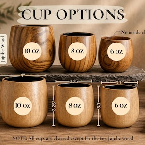 a collection of wooden cups, each with a different size and capacity, arranged on a wooden surface. The cups are labeled with their respective measurements, including "10 oz", "8 oz", "6 oz", and "6 oz". The cups are arranged in a row, with the largest cup on the left and the smallest on the right. The image also includes a note that states that all cups are chared except for the 6 oz Jujube wood cups.