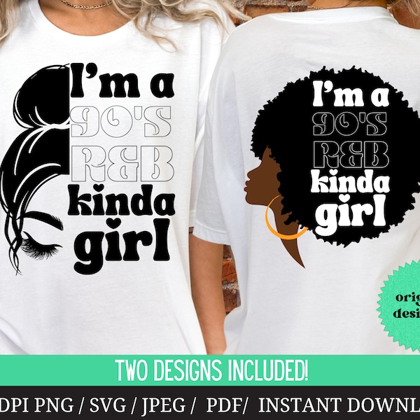 I'm A 90's R&B Kinda Girl PNG | SVG | Tshirt | Tank | Sublimation Digital Download Clipart