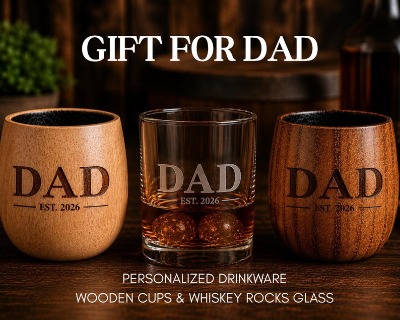 three personalized drinkware items, including wooden cups and whiskey rocks glasses, with the text "Gift for Dad" displayed above them.
