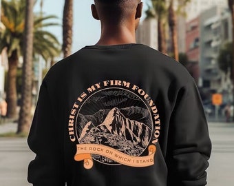 Christ Is My Firm Foundation Crewneck Sweatshirt Christian Sweatshirt Christian Apparel Faith Apparel Gift For Him Or Her Jesus Crewneck
