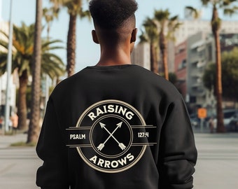 Raising Arrows Christian Crewneck Raising Disciples Christian Father Christian Mother Gift For Christian Parent Faith Apparel Church Apparel