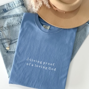 Living Proof of a Loving God Shirt Christian Minimalist Tee Comfort Colors Christian Shirt for Baptism Women Faith Based Tshirt for Church