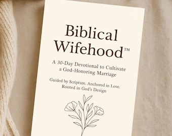 Biblical Wifehood™ | 30 Day Christian Devotional PDF for Wives | Prayer & Scripture Journal for Godly Marriage | Printable Faith Gift