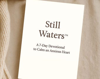 Still Waters™ | 7 Day Christian Devotional PDF for Women | Bible Study Journal for Anxiety Relief, Peace & Prayer | Scripture Printable