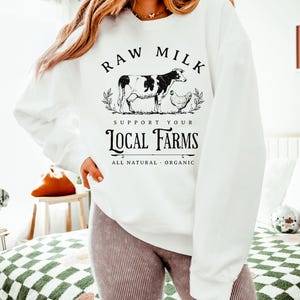 Raw Milk Sweatshirt Homestead Apparel Gift for Her Raw Milk Shirt Homestead Gifts foar Her Support Local Farms Raw Kiefer Milk Sweatshirt