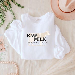 Raw Milk Sweatshirt Homestead Apparel Gift for Her Raw Milk Shirt Homestead Gifts foar Her Support Local Farms Raw Kiefer Milk Sweatshirt