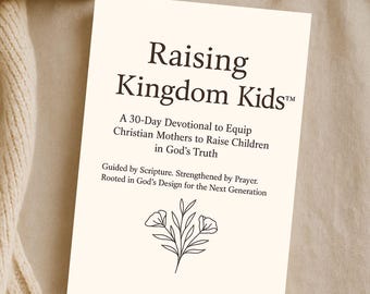 Raising Kingdom Kids™ | Kids Devotional Printable PDF | Family Bible Study Journal | Christian Parenting & Homeschool Faith Resource