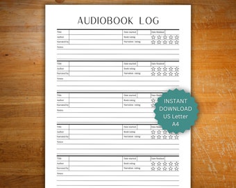 May include: Printable audiobook log with space to record the title, author, narrator, date started, date finished, book rating, and narration rating.  The log is designed for US Letter and A4 paper sizes.
