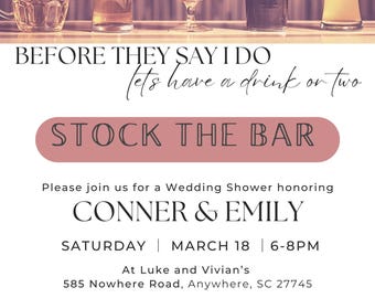 May include: A wedding shower invitation with a pink and white color scheme. The invitation features a picture of beer bottles and the text "Before they say I do, let's have a drink or two. Stock the bar." The invitation also includes the names Conner & Emily, the date Saturday, March 18, the time 6-8pm, the location At Luke and Vivian's, 585 Nowhere Road, Anywhere, SC 27745, and the RSVP information: rsvp by 2/21, 803-755-1111.