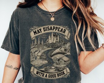May Disappear With A Good Book Shirt, Gift For Book Nerd Shirt, Comfort Colors, Bookish Shirt,Gift For Book Lover,Kotlc Shirt,Unisex T-shirt