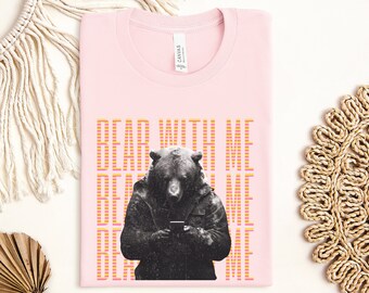 Bear With Me T-shirt, Cozy Cotton Tee, Whimsical Bear Design, Positive Vibes, Perfect Gift for Her or Him, Cute and Comfortable Apparel,Pink