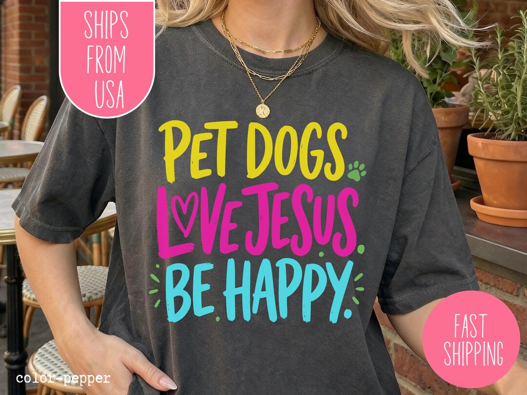 Pet Dogs Love Jesus Be Happy Sweatshirt, Christian Faith Apparel - Etsy