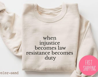Wenn Ungerechtigkeit zum Gesetz wird, wird Widerstand zur Pflicht Shirt, soziale Gerechtigkeit Tshirt, feministisches Geschenk, feministisches Widerstand Shirt