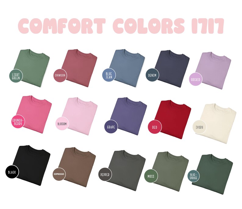 May include: A collection of 18 t-shirts in various colors, including light green, crimson, blue jean, denim, orchid, couch-berry, blossom, grape, red, ivory, black, espresso, pepper, moss, blue spruce, and more. The t-shirts are laid out in three rows of six, with each t-shirt folded in half and placed on a white background. The text "COMFORT COLORS 1717" is displayed at the top of the image.