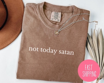 Not Today Satan T-Shirt Funny Humor Shirt, Gen Z,Funny Humor Gift Tee For Friends, Funny Gift For Family Members,Graphic Tee,Sarcastic Shirt