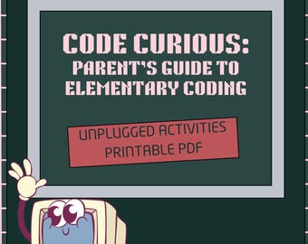 Code Curious: Parent's Guide to Elementary Coding