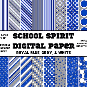 May include: A digital paper pack with 20 designs featuring royal blue, gray, and white stripes, polka dots, and stars. The designs are 12 inches by 12 inches and are available in JPEG and PNG formats. The text "SCHOOL SPIRIT DIGITAL PAPER ROYAL BLUE, GRAY, & WHITE" is displayed on the image.